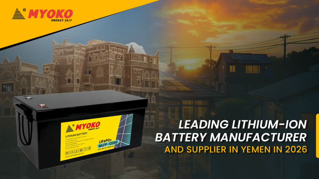 Leading Lithium ion battery manufacturer in yemen